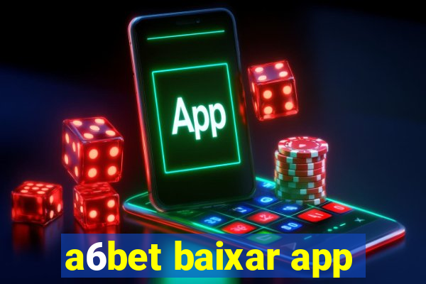 a6bet baixar app